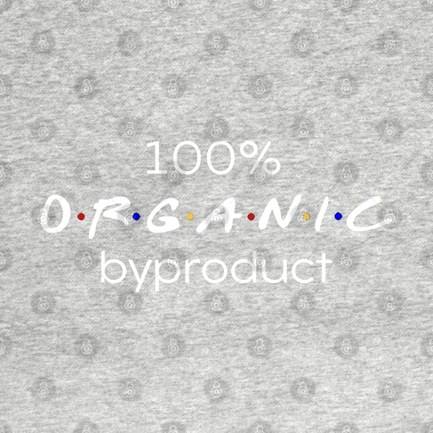 100% Organic Byproduct by susannefloe